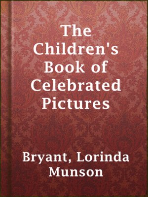 cover image of The Children's Book of Celebrated Pictures